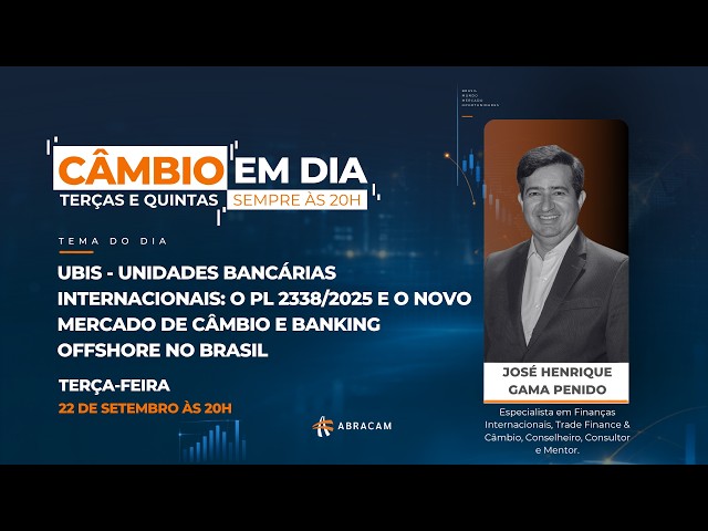 Câmbio em Dia: Unidades Bancárias Internacionais - PL 2338/2025